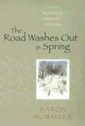 The Road Washes Out in Spring: A Poet's Memoir of Living Off the Grid book cover