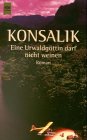 Eine Urwaldgöttin darf nicht weinen - Heinz G. Konsalik