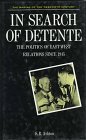 In Search of Detente: The Politics of East-West Relations Since 1945 (Making of the 20th Century) 0312024657 Book Cover