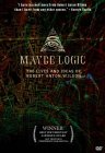 Maybe Logic: The Lives and Ideas of Robert Anton Wilson