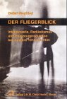 Der Fliegerblick: Intellektuelle, Radikalismus und Flugzeugproduktion bei Junkers 1914 bis 1934 (Politik- und Gesellschaftsgeschichte)