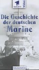  Die Geschichte der deutschen Marine, 2 Videocassetten [VHS]