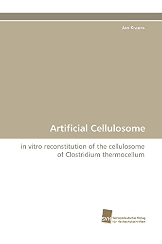 Artificial Cellulosome: in vitro reconstitution of the cellulosome of Clostridium thermocellum