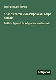  Atlas d\'anatomie descriptive du corps humain: Partie 3, Appareil de a digestion, surrénal, rein