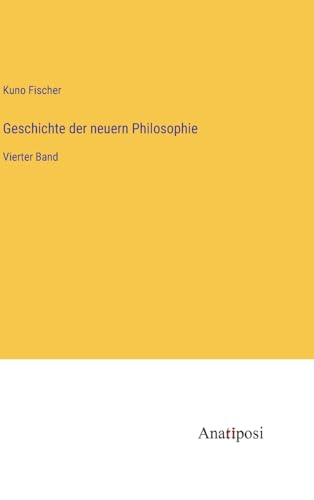 Geschichte der neuern Philosophie: Vierter Band (German Edition)