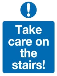 TAKE Care ON The Stairs PVC Waterproof Metallic Matte Finishing Sticker Safety Sign Signature (Factory Sign)