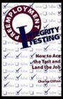 Buy Preemployment Integrity Testing: How to Ace the Test and Land the Job — BookShops.in