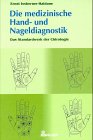 Die medizinische Hand- und Nageldiagnostik. Das Standardwerk der medizinischen Chirologie. 3762607087 Book Cover
