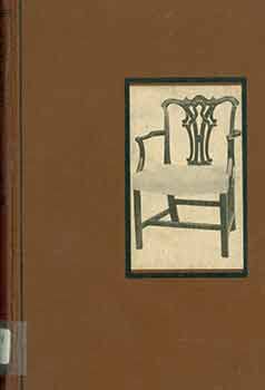 LITTLE BOOKS ABOUT OLD FURNITURE: VOLUME III CHIPPENDALE AND HIS SCHOOL
