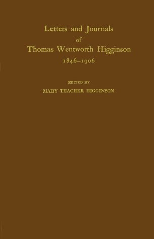 Letters and Journals of Thomas Wentworth Higgin... 0837118433 Book Cover