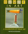 Humor In Art: A Celebration Of Visual Wit