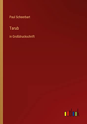 Tarub: in Großdruckschrift (German Edition)