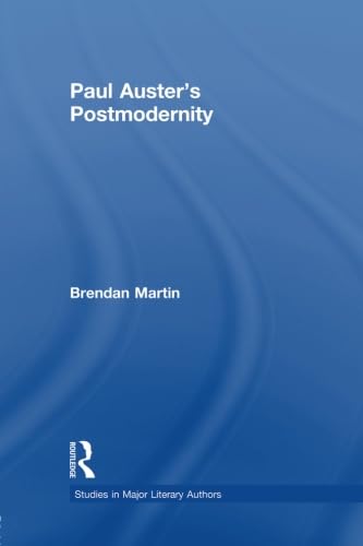 Paul Auster's Postmodernity (Studies in Major Literary Authors)      1st Edition