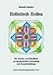 Produktbild Holistisch Heilen: Ein Arbeits- und Handbuch zur ganzheitlichen Gesundung und Gesunderhaltung