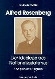 alfred rosenberg bücher  Alfred Rosenberg: Der Ideologe des Nationalsozialismus. Eine politische Biografie