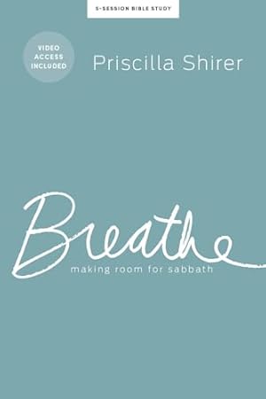 Book cover Breathe - Bible Study Book with Video Access: Making Room for Sabbath