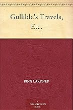 Authentic Summary Ebook Gullible's Travels, Etc. 2025