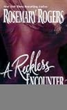 rosemary rogers nab  A Reckless Encounter