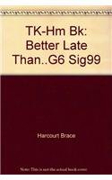 Paperback TK-Hm Bk: Better Late Than..G6 Sig99 Book