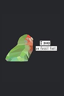 I poop on fossil fuel: 6x9 lined journal