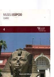 museu egipcio cairo grandes museus do mundo folha de - Book #4 of the Coleção Folha Grandes Museus do Mundo