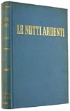  LE NOTTI ARDENTI. - Nichols Fan. - Baldini & Castoldi, I Libri d\'Oro, s.d. - 1970