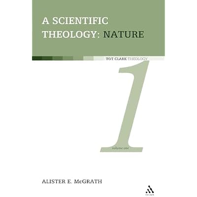 A Scientific Theology: Nature: Volume 1: v. 1
