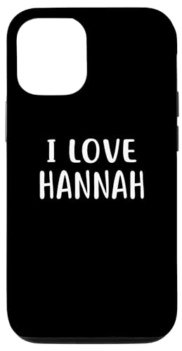 Carcasa para iPhone 13 Camiseta I Love HANNAH LOVE HANNAH