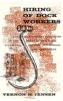 Buy Hiring Of Dock Workers And Employment Practices In The Ports Of New York, Liverpool, London, Rotterdam, And Marseilles — BookShops.in