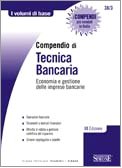 Compendio di tecnica bancaria. Economia e gestione delle imprese bancarie