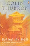 By Colin Thubron - Behind the Wall: Journey Through China (1989-01-05) [Paperback]