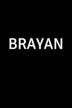 Brayan : Personalized Notebook - Simple Gift for Man/Boyfriend/Boss Named Brayan Journal Diary (110 Pages, Blank, Lined 6 X 9 Inches)