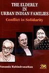 The Elderly in Urban Indian Families 8176465127 Book Cover