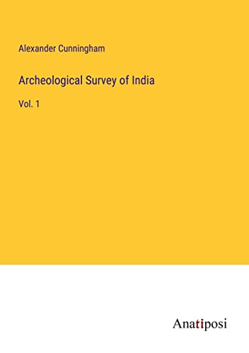 Archeological Survey of India: Vol. 1