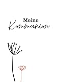 Gästebuch Kommunion: Zur Kommunion für Jungen und Mädchen. Ein Erinnerungsalbum zum Ausfüllen. Für Glückwünsche, Sprüche & Anekdoten. (German Edition)