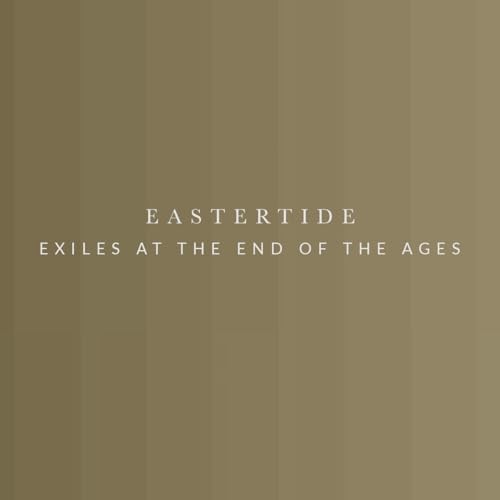 Exiles At the End of the Ages