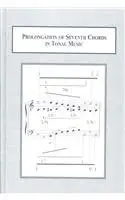 Prolongation of Seventh Chords in Tonal Music: Examples book cover