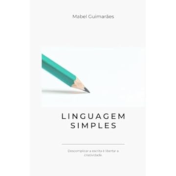Capa do livro Manual de linguagem simples: Descomplicar a escrita é libertar a criatividade (Portuguese Edition)