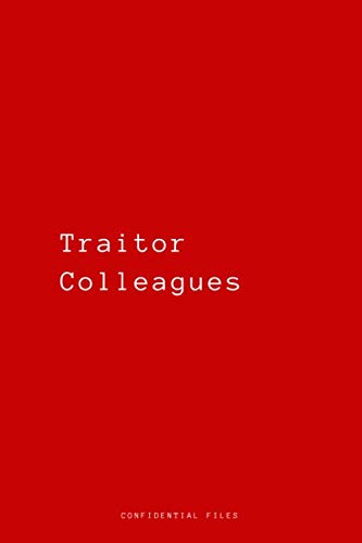 Traitor Colleagues (Notebook): Lined Notebook, Fun Journal for the Office, Funny Work Notepad