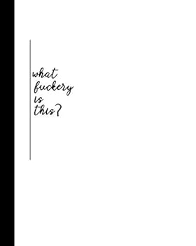 Paperback What Fuckery Is This?: Daily Action Planner -My Next 90 Days Book