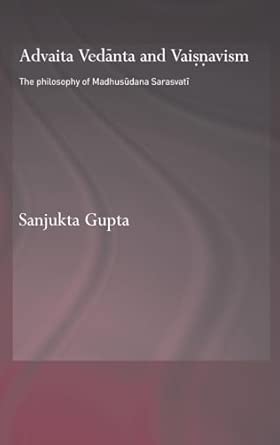 Advaita Vedanta and Vaisnavism: The Philosophy of Madhusudana Sarasvati book cover