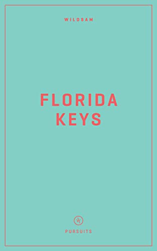 Wildsam Field Guides: Florida Keys