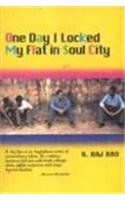 Short Stories: One Day I Locked My Flat in Soul City 8172234228 Book Cover