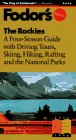 The Rockies: A Four-Season Guide with Driving Tours, Skiing, Hiking, Rafting and the National Parks