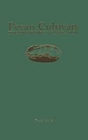 Pecan Cultivars: The Orchard's Foundation 0963183907 Book Cover