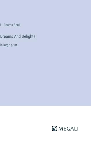 Dreams And Delights: in large print