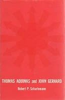 Thomas Aquinas and John Gerhard 0300008805 Book Cover