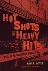 Hot Shots and Heavy Hits: Tales of an Undercover Drug Agent book cover