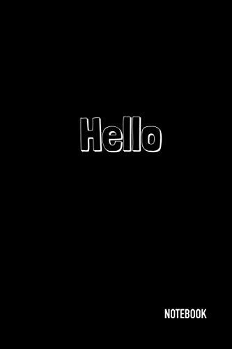 Notebook: Hello Theme Cover Journal Cahier: 6 x 9 120 Lined Pages Notebook for Notes Ideas, Observations, Sketches