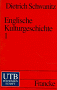 Die frühe Neuzeit: 1500 - 1760 (Englische Kulturgeschichte, Band 1) - Dietrich Schwanitz